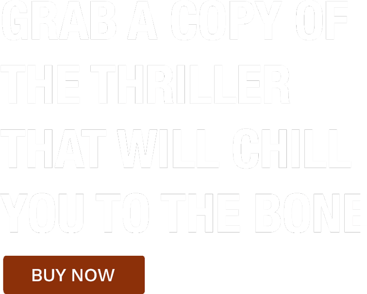 A heart stopping thriller that will chill you to the bone